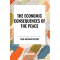 The Economic Consequences of the Peace - Paperback