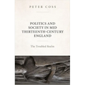 Politics and Society in Mid Thirteenth-Century England: The Troubled Realm - Hardcover