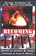 Becoming Lean: Inside Stories of U.S. Manufacturers - Hardcover