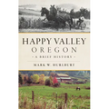 Happy Valley, Oregon: A Brief History - Paperback
