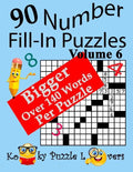 Number Fill-In Puzzles, Volume 6, 90 Puzzles - Paperback