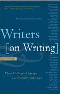Writers on Writing: More Collected Essays from the New York Times - Paperback