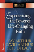 Experiencing the Power of Life-Changing Faith: Romans - Paperback