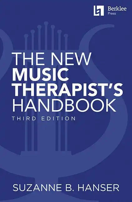 The New Music Therapist's Handbook - 3rd Edition: Learn Essential Practices for Music Therapy - Paperback