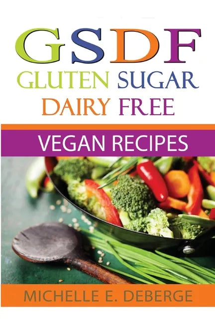 Gluten Sugar Dairy Free Vegan - Paperback