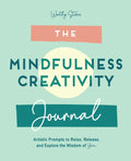 The Mindfulness Journal: Creative Prompts to Relax, Release, and Explore the Wisdom of You - Paperback