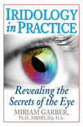 Iridology in Practice: Revealing the Secrets of the Eye - Paperback