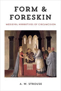 Form and Foreskin: Medieval Narratives of Circumcision - Paperback