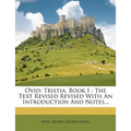 Ovid: Tristia, Book I: The Text Revised Revised With An Introduction And Notes... - Paperback
