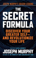 The Secret Formula: Discover Your Greater Self--And Revolutionize Your Life - Hardcover