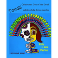 Tonalli celebrates Day of the Dead: Tonalli celebra el dia de los muertos - Paperback