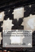 A Collection of Design Pattern Interview Questions Solved in C++ - Paperback