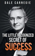The Little Recognized Secret of Success - Paperback