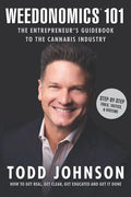 Weedonomics 101: The Entrepreneur's Guidebook to the Cannabis Industry - Paperback