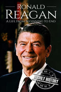 Ronald Reagan: A Life From Beginning to End - Paperback