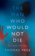 The Man Who Would Not Die - Paperback