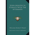 Seven Minutes In Eternity With The Aftermath - Paperback