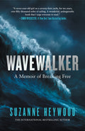 Wavewalker: A Memoir of Breaking Free - Hardcover