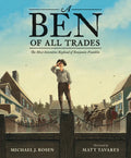 A Ben of All Trades: The Most Inventive Boyhood of Benjamin Franklin - Hardcover