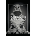 Aztec Empire, Rise and Fall - Paperback