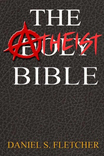 The Atheist Bible: Knowledge is Power! - Paperback