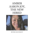 Amber Aaron Joy, the New Hired - Hardcover