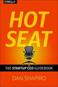 Hot Seat: The Startup CEO Guidebook - Paperback