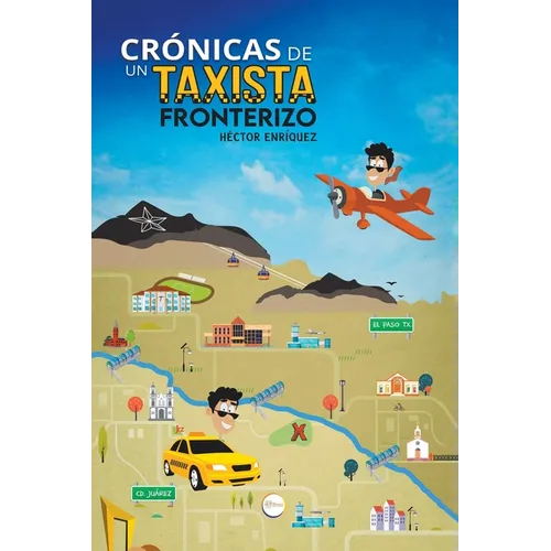 Crónicas De Un Taxista Fronterizo - Paperback