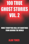 100 True Ghost Stories Vol. 2 - Paperback