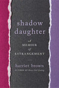 Shadow Daughter: A Memoir of Estrangement - Hardcover