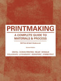 Printmaking: A Complete Guide to Materials & Process (Printmaker's Bible, Process Shots, Techniques, Step-By-Step Illustrations) - Paperback