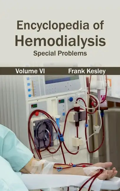 Encyclopedia of Hemodialysis: Volume VI (Special Problems) - Hardcover