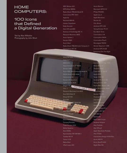 Home Computers: 100 Icons That Defined a Digital Generation - Hardcover