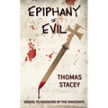 Epiphany of Evil: Sequel to Massacre of the Innocents - Paperback