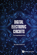 Digital Electronic Circuits - The Comprehensive View - Hardcover
