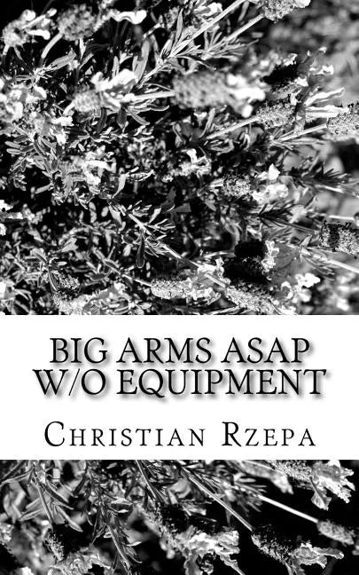 Big Arms ASAP w/o Equipment - Paperback