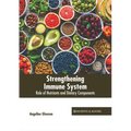 Strengthening Immune System: Role of Nutrients and Dietary Components - Hardcover