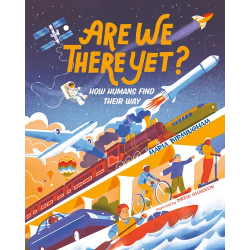 Are We There Yet?: How Humans Find Their Way - Hardcover