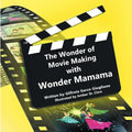 The Wonder of Movie Making with Wonder Mamama - Paperback