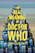 Real Meaning of Doctor Who - Paperback