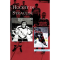 Hockey in Syracuse - Hardcover