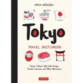 Tokyo Travel Sketchbook: Kawaii Culture, Wabi Sabi Design, Female Samurais and Other Obsessions - Paperback
