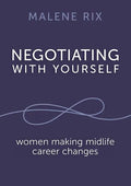 Negotiating With Yourself: women making midlife career changes - Paperback