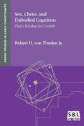 Sex, Christ, and Embodied Cognition: Paul's Wisdom for Corinth - Paperback