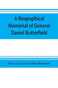 A biographical memorial of General Daniel Butterfield - Paperback