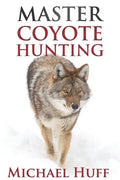 Master Coyote Hunting - Paperback