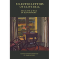 Selected Letters of Clive Bell: Art, Love and War in Bloomsbury - Paperback