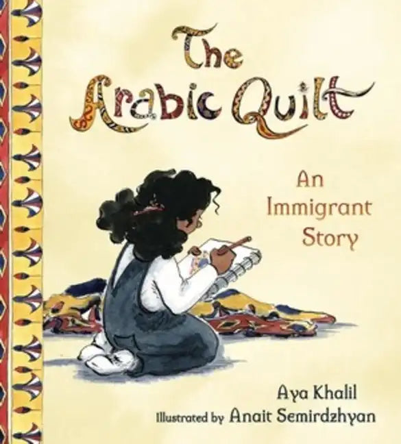 The Arabic Quilt: An Immigrant Story - Hardcover