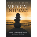 Medical Intimacy: Deeper Understanding Allows for Deeper Healing - Hardcover