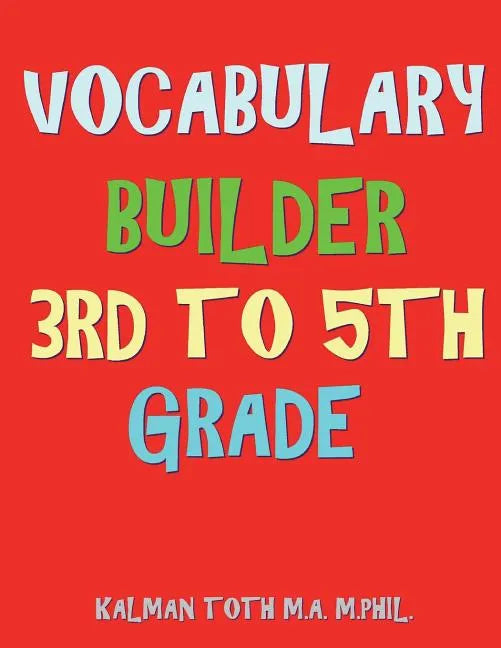 Vocabulary Builder 3rd To 5th Grade: 132 Interesting & Educational Word Search Puzzles - Paperback